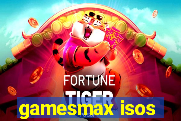 gamesmax isos